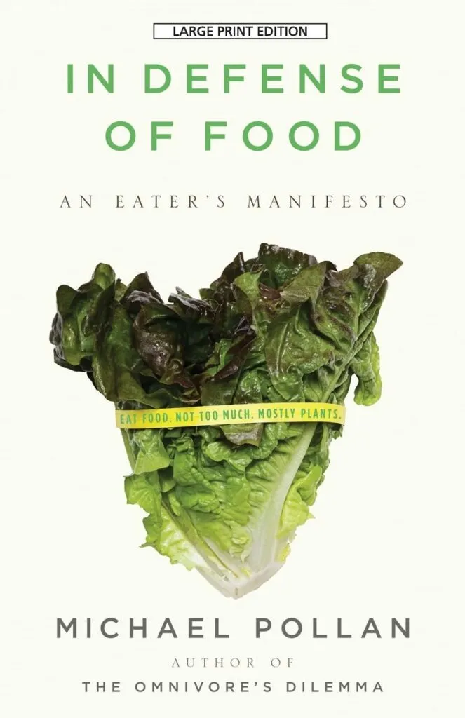 In Defense of Food An Eaters Manifesto