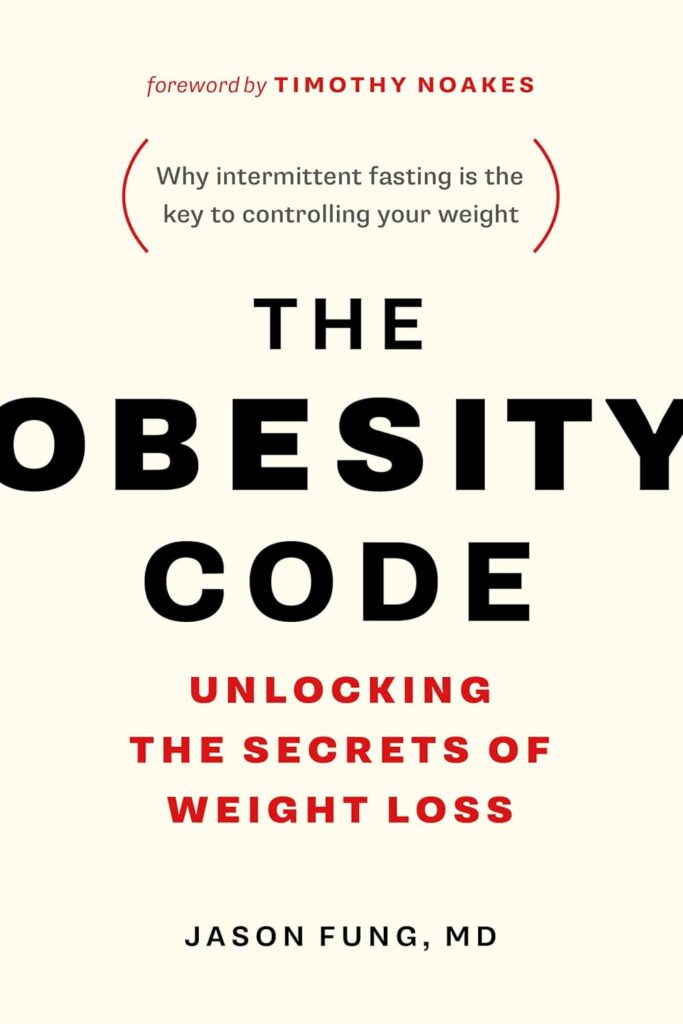 The Obesity Code: Unlocking the Secrets of Weight Loss by Jason Fung