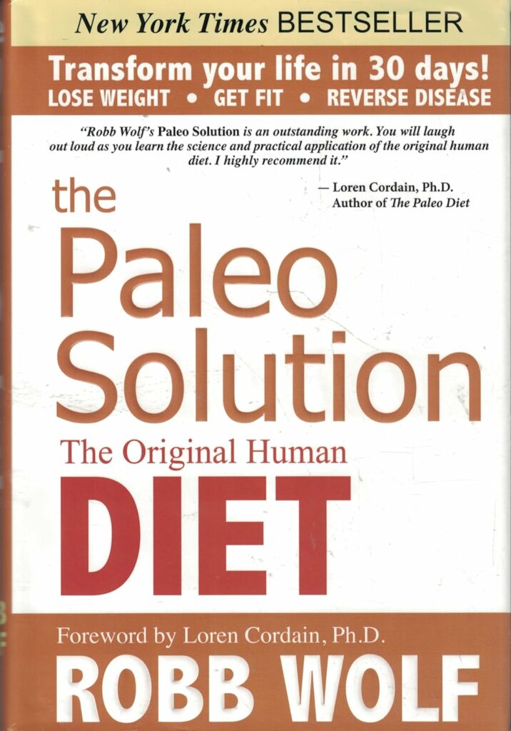 The Paleo Solution: The Original Human Diet by Robb Wolf